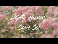 Déjate querer - Sous Sol // lyrics + translation🌸