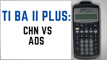 What is Chn(Chain) vs AOS(Algebraic Operating System)? TI BA II Plus Tutorial