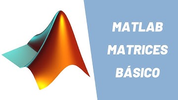 Curso básico de MATLAB: Matrices