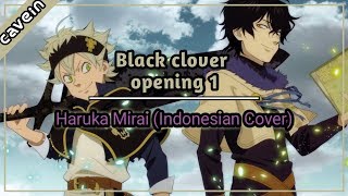 Black Clover - Haruka Mirai (Cover Bahasa Indonesia) 😐