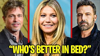 Gwyneth Paltrow REVEALS Who's Better in Bed! - Brad Pitt vs. Ben Affleck