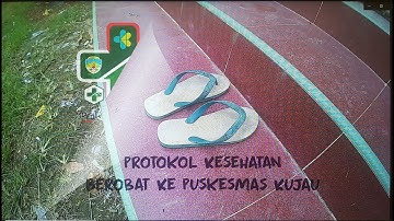 Protokol Kesehatan Berobat Ke UPT. Puskesmas Kujau