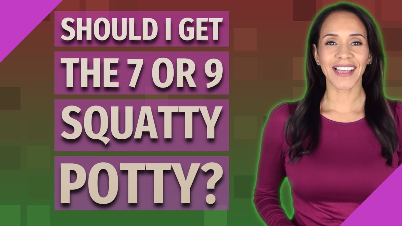 Should I get the 7 or 9 squatty potty? YouTube