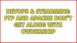 Famous DevOps & SysAdmins: FTP and Apache don't get along with ownership Profile