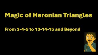 The Magic of Heronian Triangles | From 3-4-5 to 13-14-15 and Beyond
