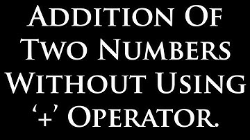 Addition of two numbers without using  