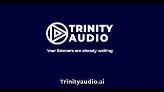 Trinity Audio - start your audio journey