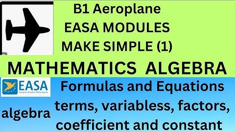 EASA MODULES MAKE SIMPLE (1)_Module 01 MATHEMATICS Sub-Module 02 ALGEBRA