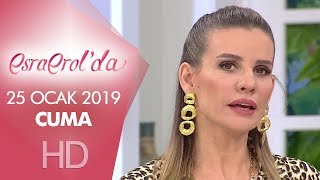 Esra Erol'da 25 Ocak 2019 | Cuma