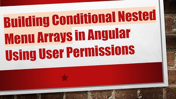 Building Conditional Nested Menu Arrays in Angular Using User Permissions