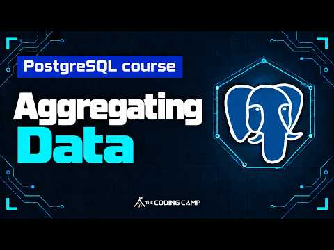 Aggregating Data in PostgreSQL | Beginner Course #8