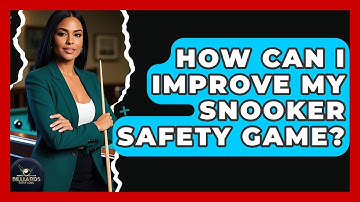 How Can I Improve My Snooker Safety Game? - Billiards Hustlers