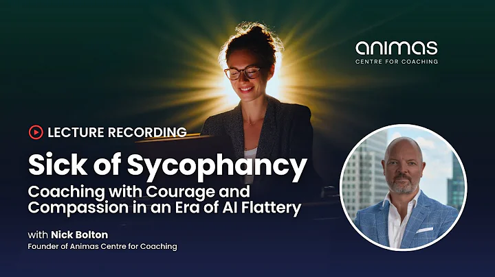🧠🤖 Sick of Sycophancy: Coaching with Courage and Compassion in an Era of AI Flattery w/ Nick Bolton