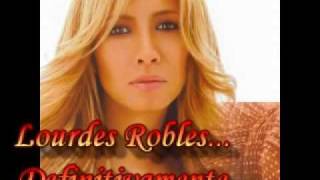 Lourdes Robles - Definitivamente