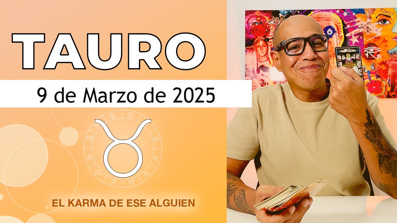 TAURO | Horóscopo de hoy 9 de Marzo 2025 - YouTube