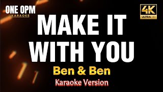 Make It With You - Ben \& Ben (karaoke version)