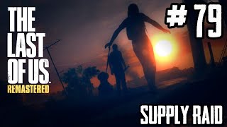 The Last of Us | Factions - Supply Raid 79