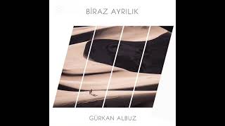 Gürkan Albuz - Biraz Ayrılık - Gökhan Türkmen Cover