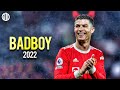 Cristiano Ronaldo ● Bad Boy ● Goals &amp; Skills 2022 | HD