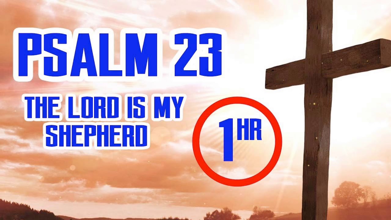 1hr Psalms 23 The Lord is my Shepherd - YouTube