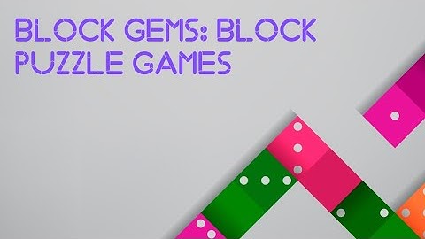 Block Gems: Block Puzzle Games | 1 April 2025 - Laurentius Hazel