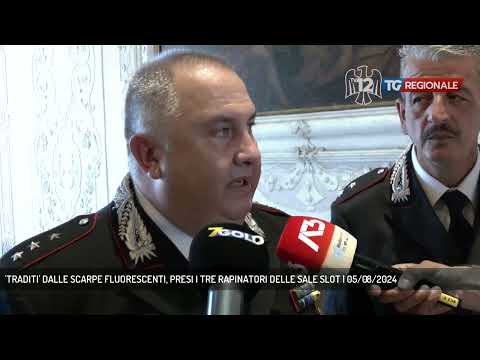 'TRADITI' DALLE SCARPE FLUORESCENTI, PRESI I TRE RAPINATORI DELLE SALE SLOT | 05/08/2024