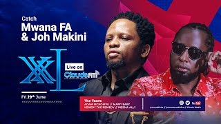 LIVE: MWANA FA NA JOH MAKINI | CRAZY FRIDAY KWENYE XXL CLOUDS FM.