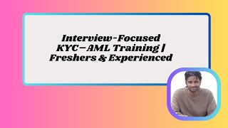 Interview-Focused KYC–AML Training | Freshers & Experienced