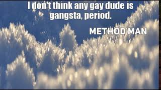 Download Lagu Method Man: I don't think any gay dude is gangsta, period.... MP3