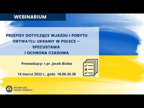 Przepisy dotyczące wjazdu i pobytu obywateli Ukrainy w Polsce - specustawa i ochrona czasowa.