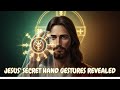 Ancient Scrolls REVEAL JESUS' LOST HAND Gestures That Unlock Your Hidden Spiritual Power Today