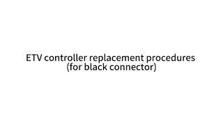 E-turbo variable speed pump (ETV) LCD board replacement procedures (for black connector)