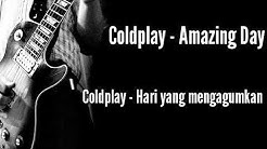 Coldplay - Amazing day (Lirik Dan Terjemahan)  - Durasi: 4:29. 
