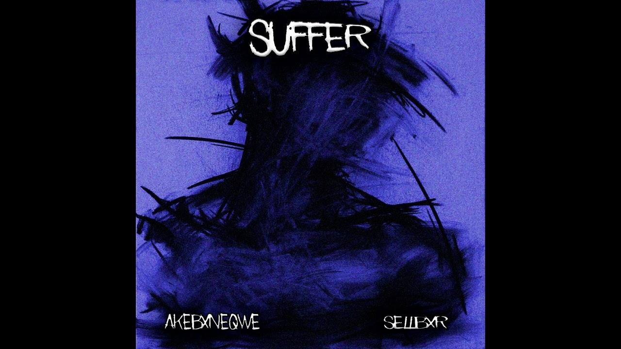 Akebxneqwe, SELLBXR - SUFFER