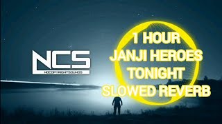 Ncs 1 Hour Janji - Heroes Tonight SLOWED+REVERB