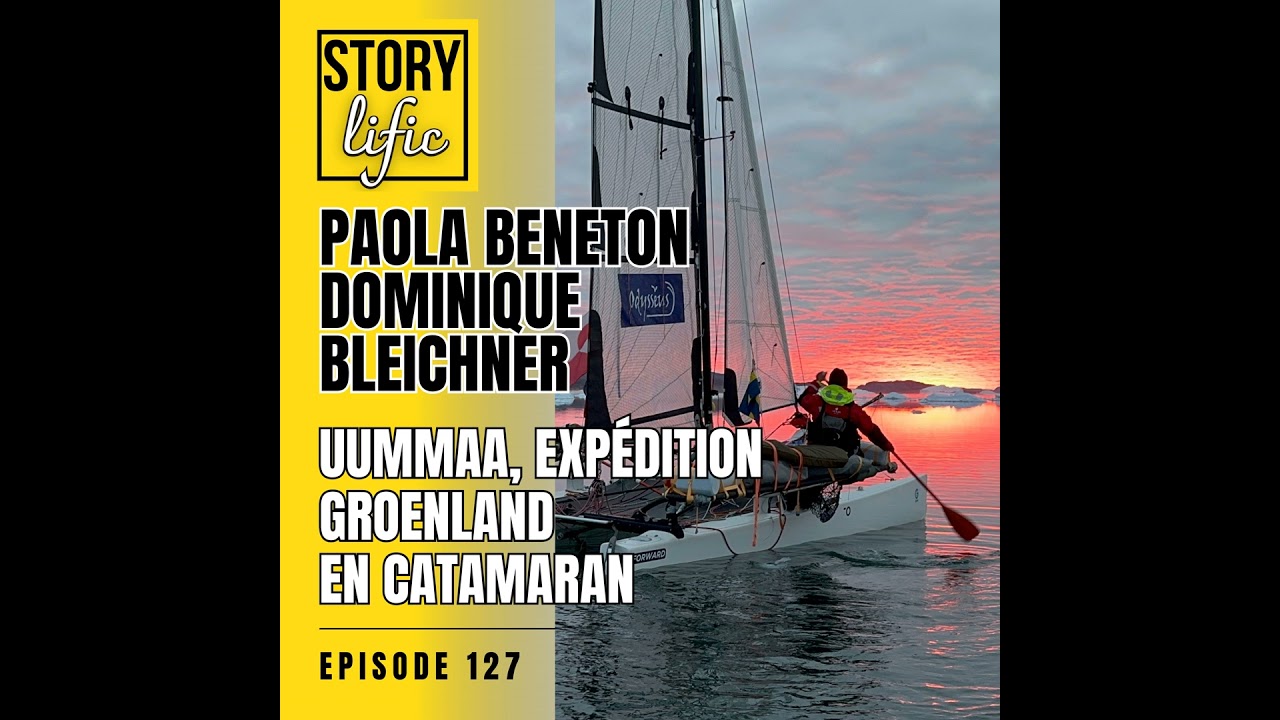 127. UUMAA, un catamaran au Groenland : Paola Beneton et Dominique Bleichner