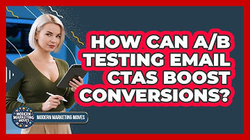 How Can A/B Testing Email CTAs Boost Conversions? - Modern Marketing Moves