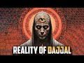 THE REALITY OF DAJJAL