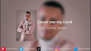Joshua Jansen - Cover me my Lord.