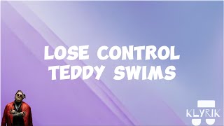 Lose Control - Teddy Swims (Lyrics)