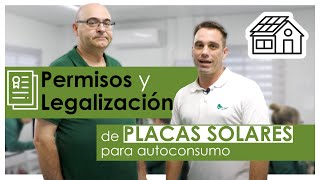 TODO sobre Permisos y LEGALIZACIÓN de instalaciones de PLACAS SOLARES para Autoconsumo