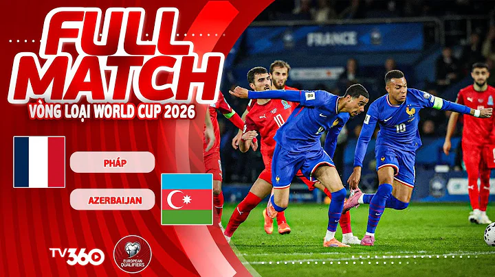 FULL TRẬN PHÁP VS AZERBAIJAN: KHI MBAPPE RA TAY, MỌI GIỚI HẠN CỦA TUYỂN PHÁP BỊ VIẾT LẠI | VLWC 2026