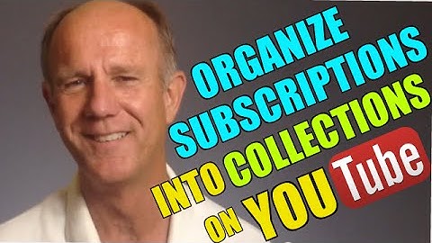 How To Organize Multiple YouTube Subscriptions Into Collections