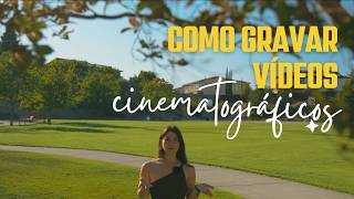 como fazer seus videos parecerem filme (mesmo sendo só você e sua câmera)