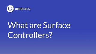 Umbraco 8 Surface Controllers: What are Surface Controllers?