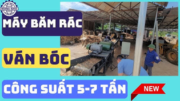 ✅Máy Băm Rác Ván Bóc Ván Lạng Công Suất 5-7 Tấn/h/ Cơ Khí Hồng Nho