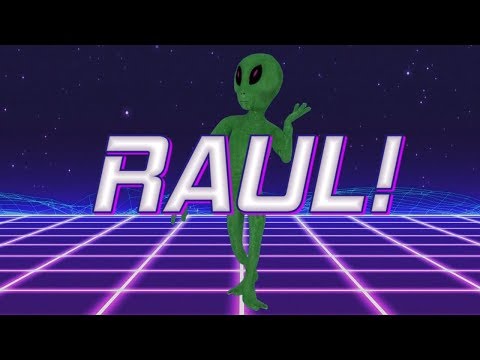 HAPPY BIRTHDAY RAUL! - ALIEN REMIX