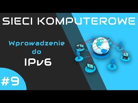 Sieci komputerowe odc. 9 - Wprowadzenie do IPv6