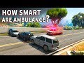 GTA V - How smart are Ambulance?