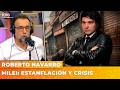MILEI: ESTANFLACIÓN Y CRISIS | El editorial de Roberto Navarro